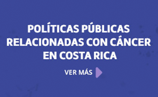 Políticas públicas relacionadas con cáncer en Costa Rica